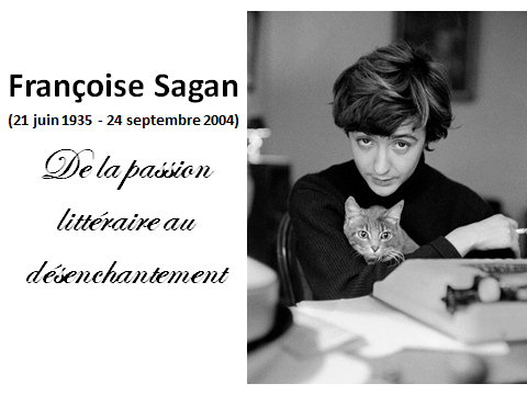 Françoise Sagan : de la passion littéraire au désenchantement